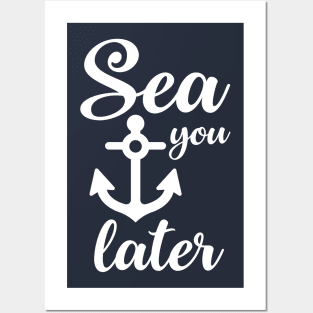 Sea you later Posters and Art